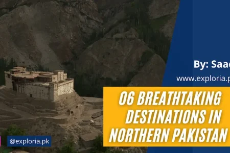 Six breathtaking travel destinations in Pakistan