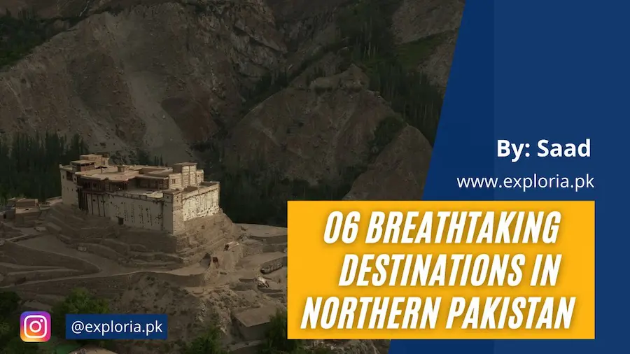 Six breathtaking travel destinations in Pakistan