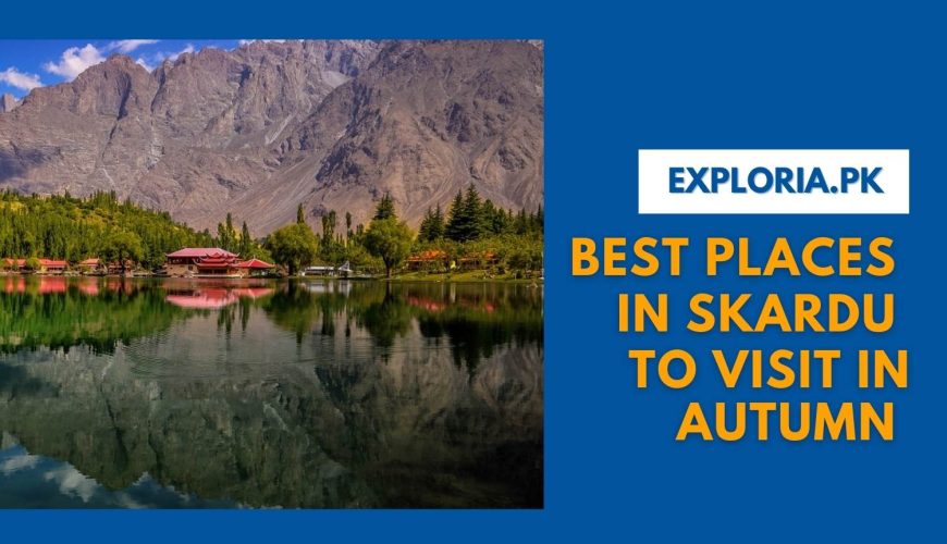 places to visit in Skardu in Autumn