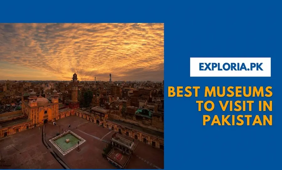 Best Museums to visit in Pakistan